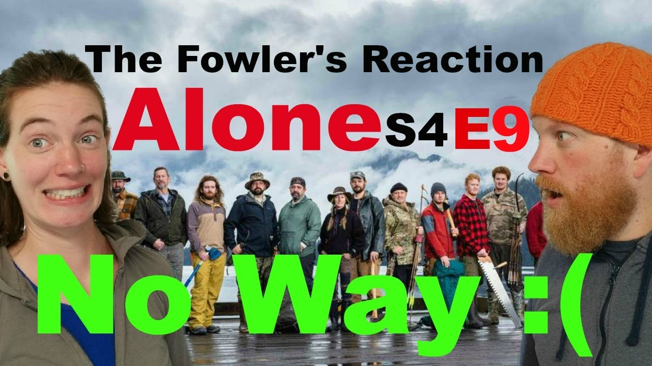 The Fowler's Reaction to ALONE S04 E09 (History's Alone Season 4 Episode 9)