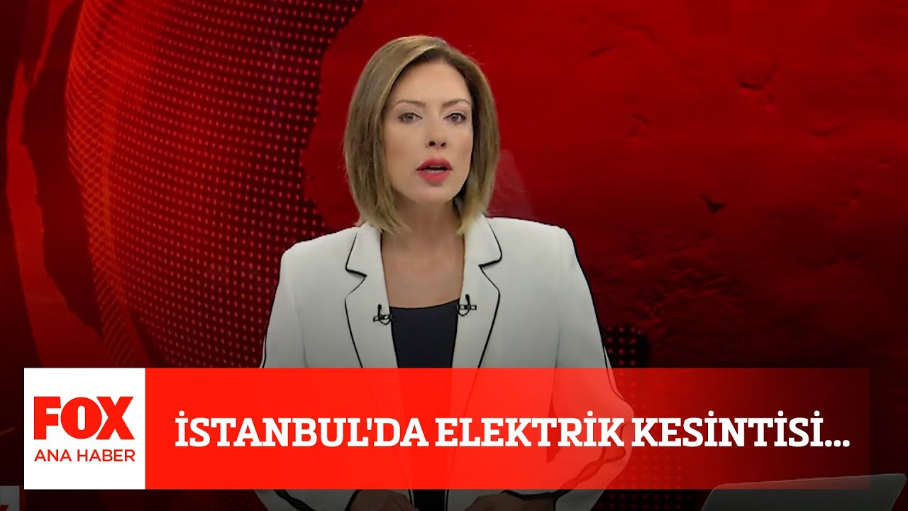 İstanbul'da elektrik kesintisi...  24 Haziran 2021 FOX Ana Haber