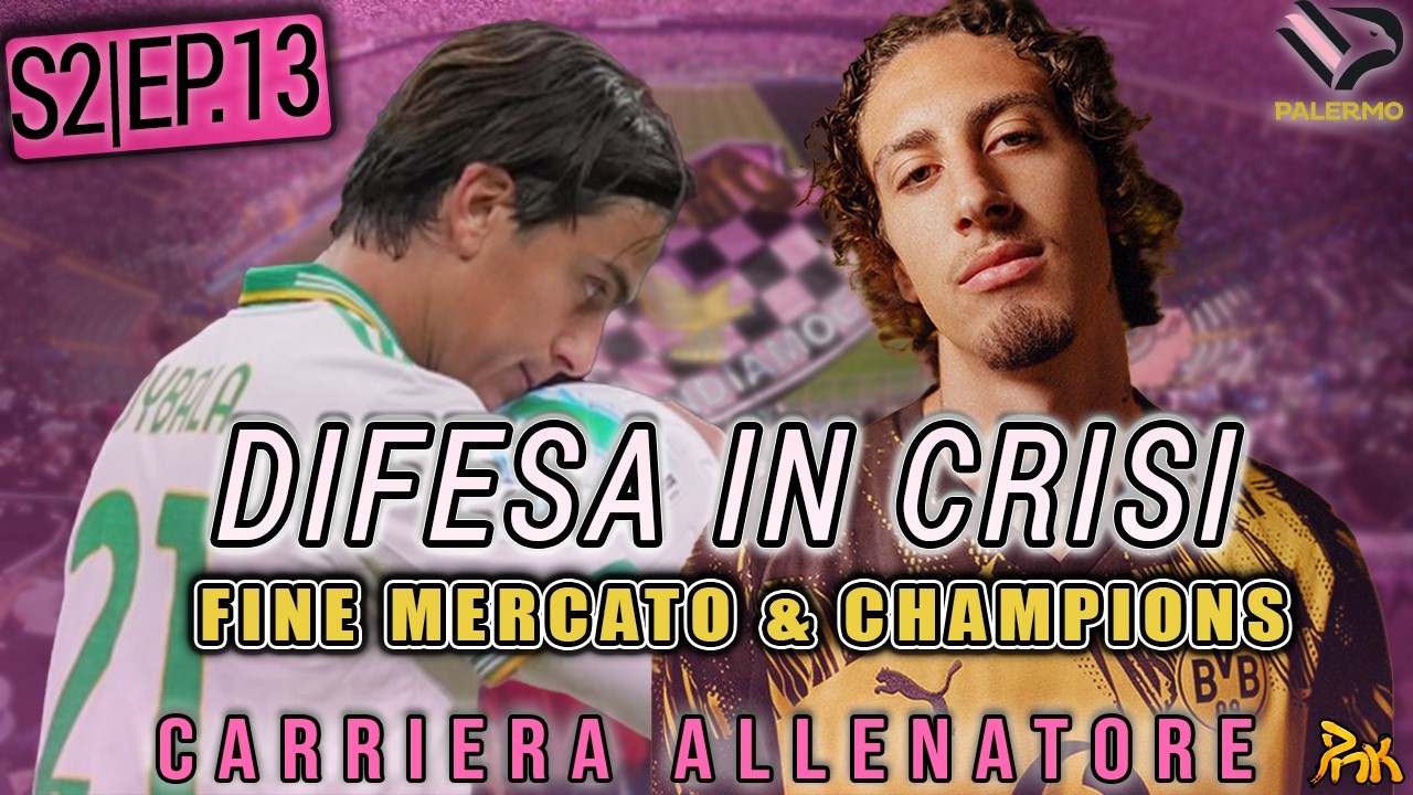 CHAMPIONS AMARA E PROBLEMI DIETRO | Il Palermo Vacilla | Ep.13