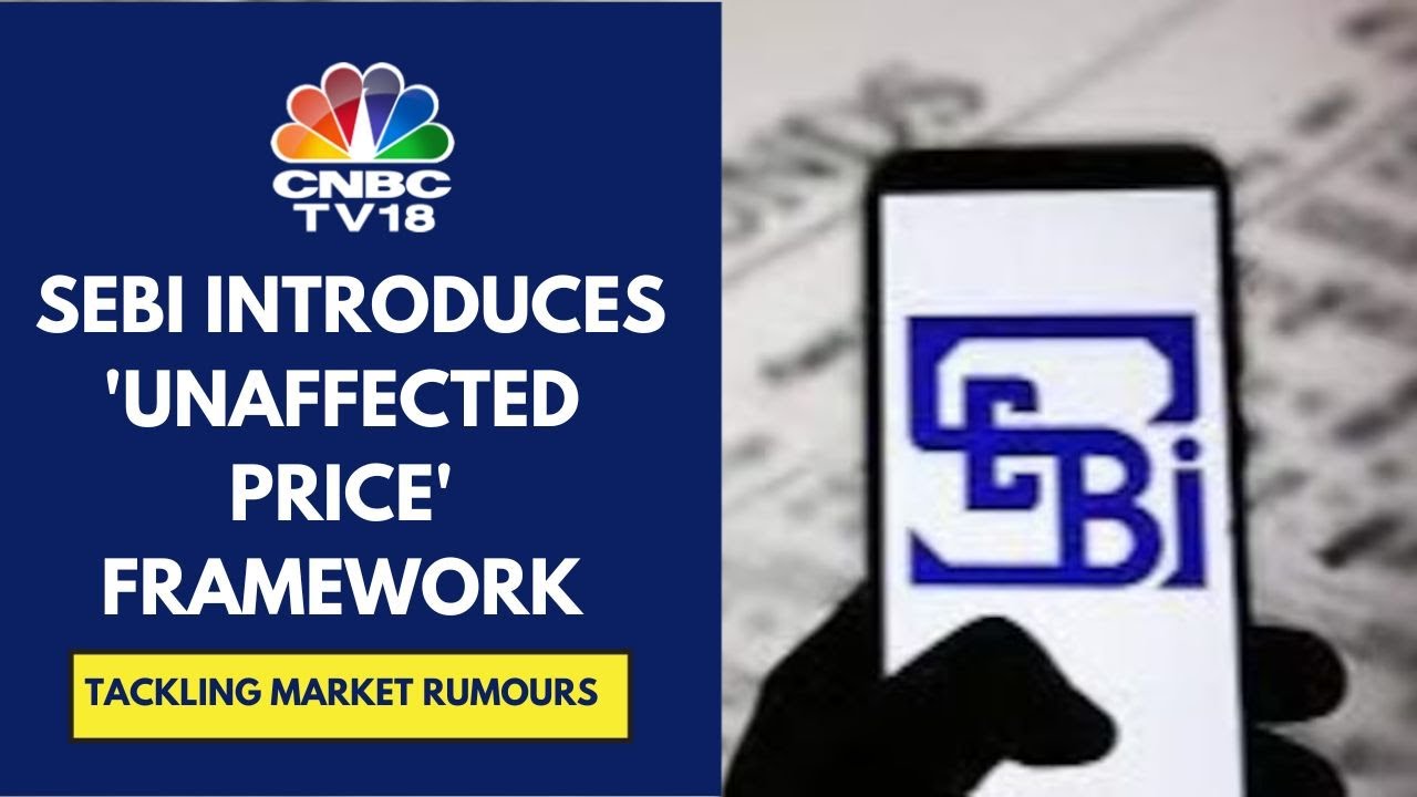 SEBI Introduces The Concept Of 'Unaffected Price' To Mitigate Stock Market Fluctuations | CNBC TV18