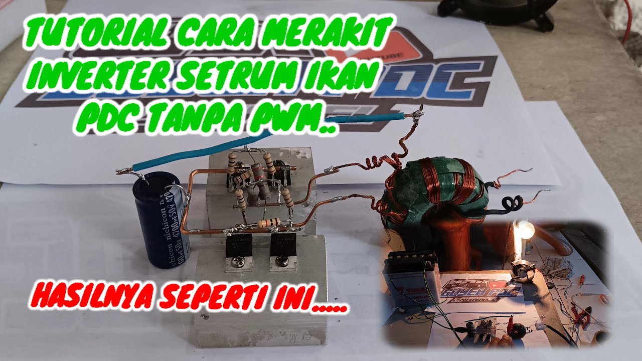 Tutorial cara merakit INVERTER  setrum ikan tanpa PWM