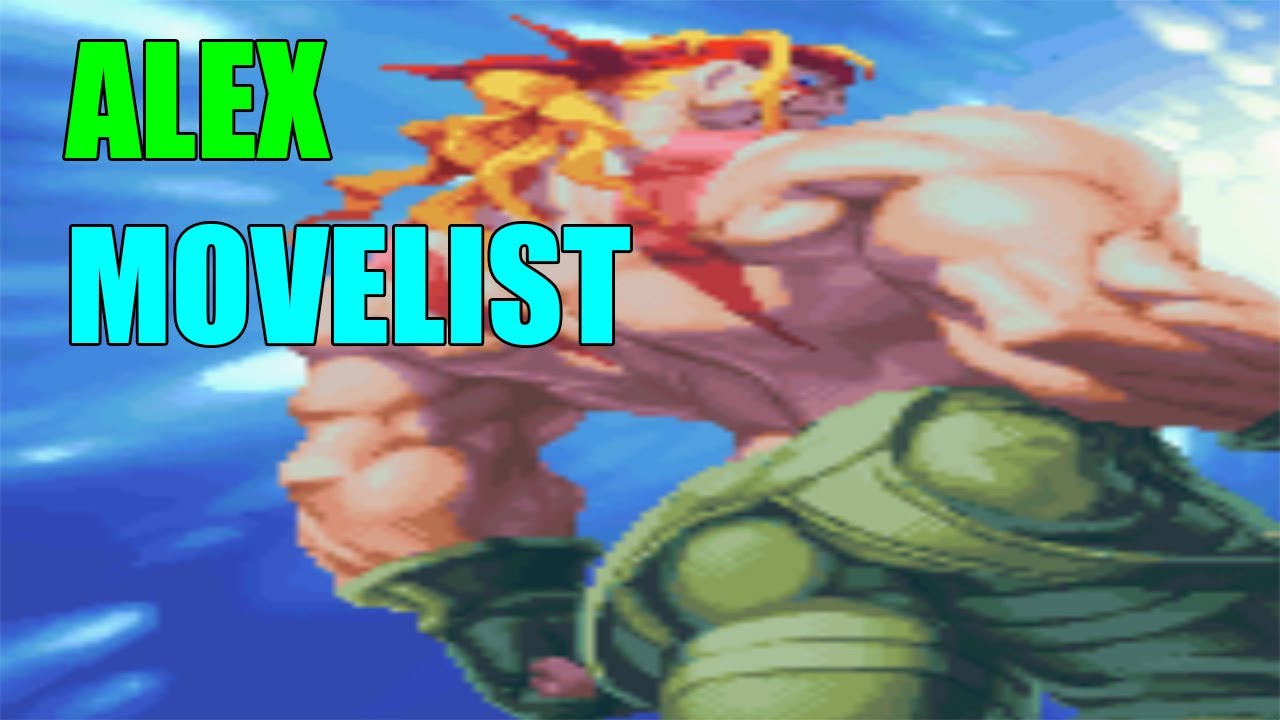 Street Fighter III: 2nd Impact - Alex Move List