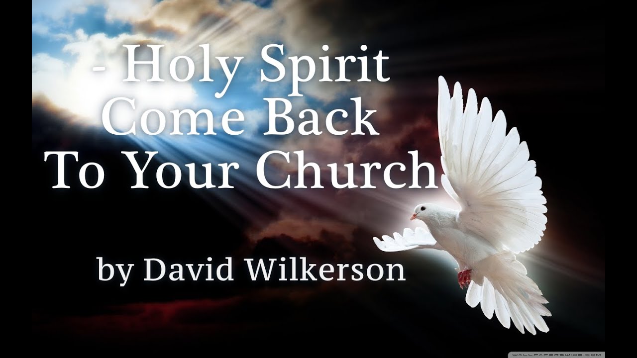 David Wilkerson - Holy Spirit Come Back To Your Church | Full Sermon