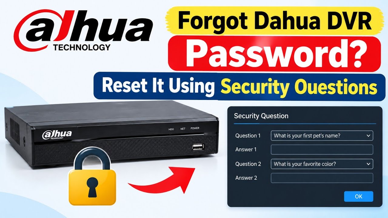 Forgot Dahua DVR Password? Reset It Using Security Questions