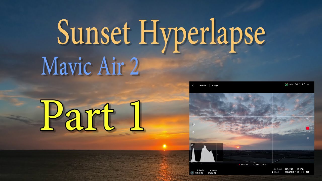 Part 1; Sunset hyperlapse with DJI Mavic Air 2, ‘Shooting the timelapse in free mode’
