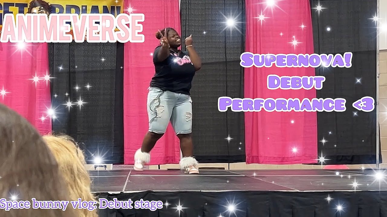 ꧁SuperNova!꧂ Animeverse Debut Performance!!!
