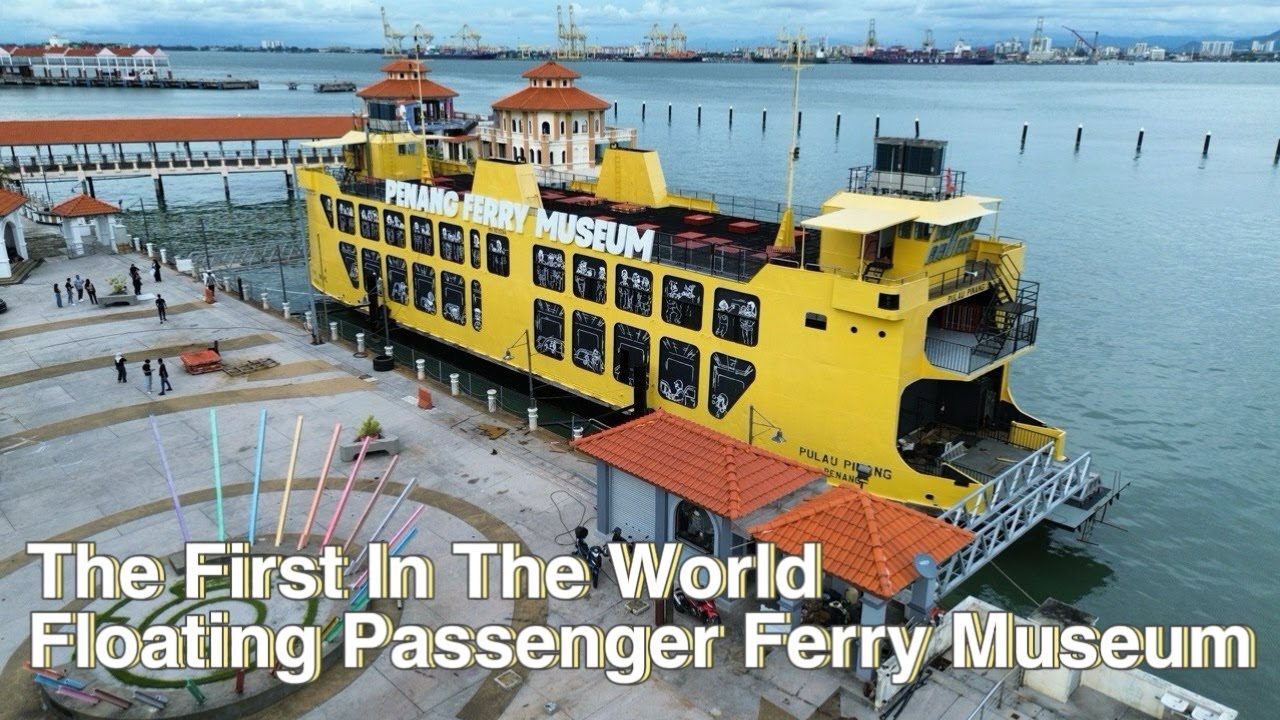 The Floating Penang Ferry Museum @Tanjung City Marina, The First of Its Kind In The World