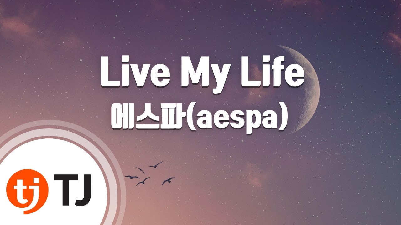 [TJ노래방] Live My Life - 에스파(aespa) / TJ Karaoke