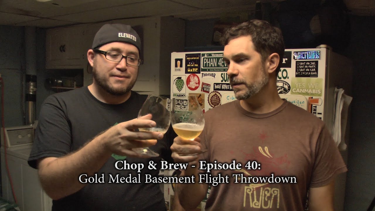 Chop & Brew - Episode 40: Gold Medal Basement Flight Throwdown