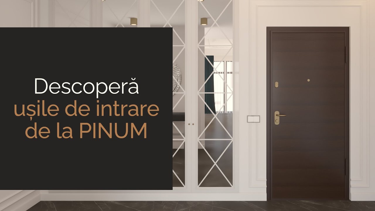 De ce să alegi ușile de intrare în apartament de la Pinum?