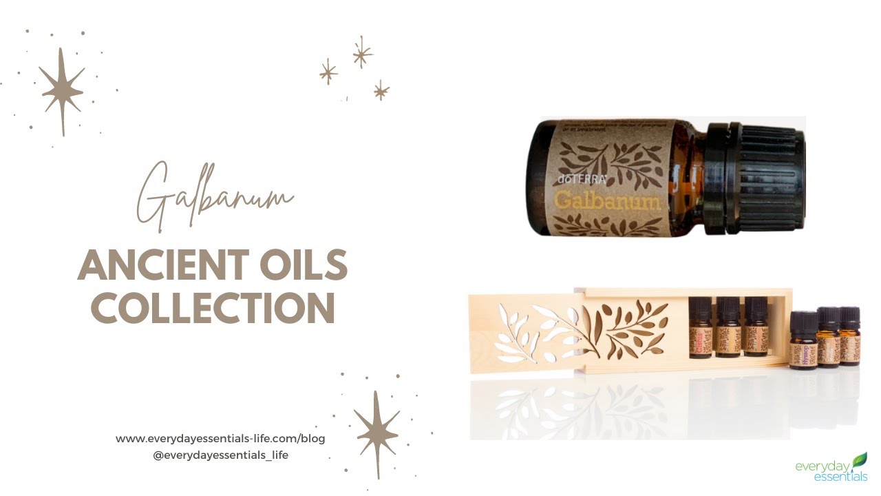 Galbanum Essential Oil - doTERRA's Ancient Oil Collection