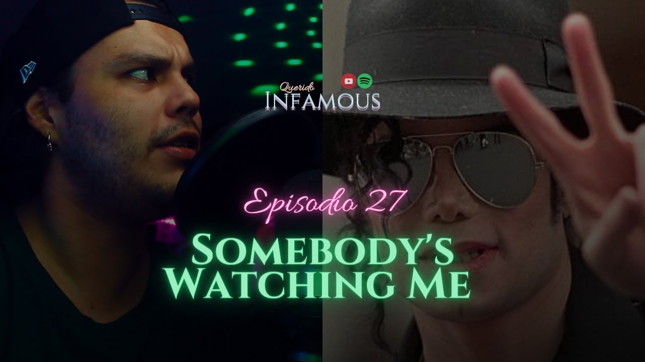 Ep. 27: SOMEBODY´S WATCHING ME | Podcast | Querido Infamous
