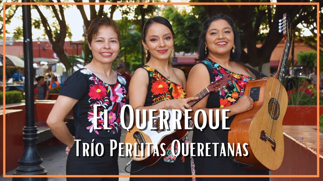 Tr&iacute;o Perlitas Queretanas - El Querreque