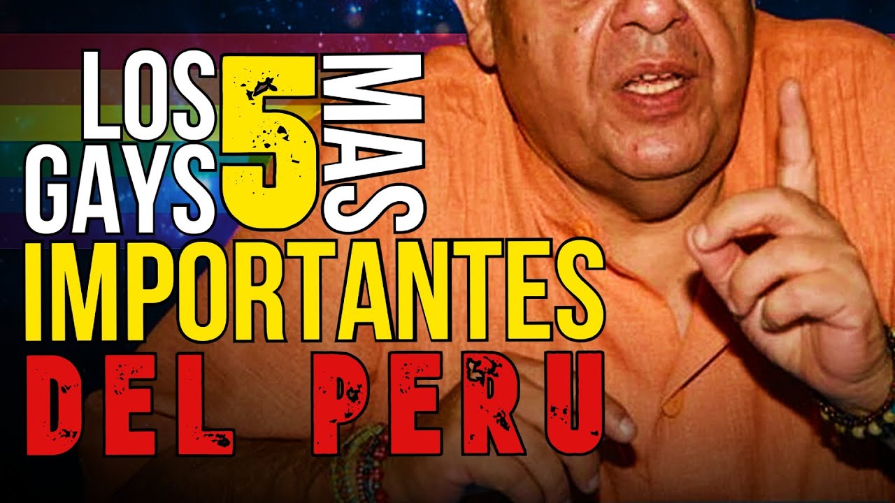 Los 5 GAYS MÁS IMPORTANTES del PERÚ ❤️🌈