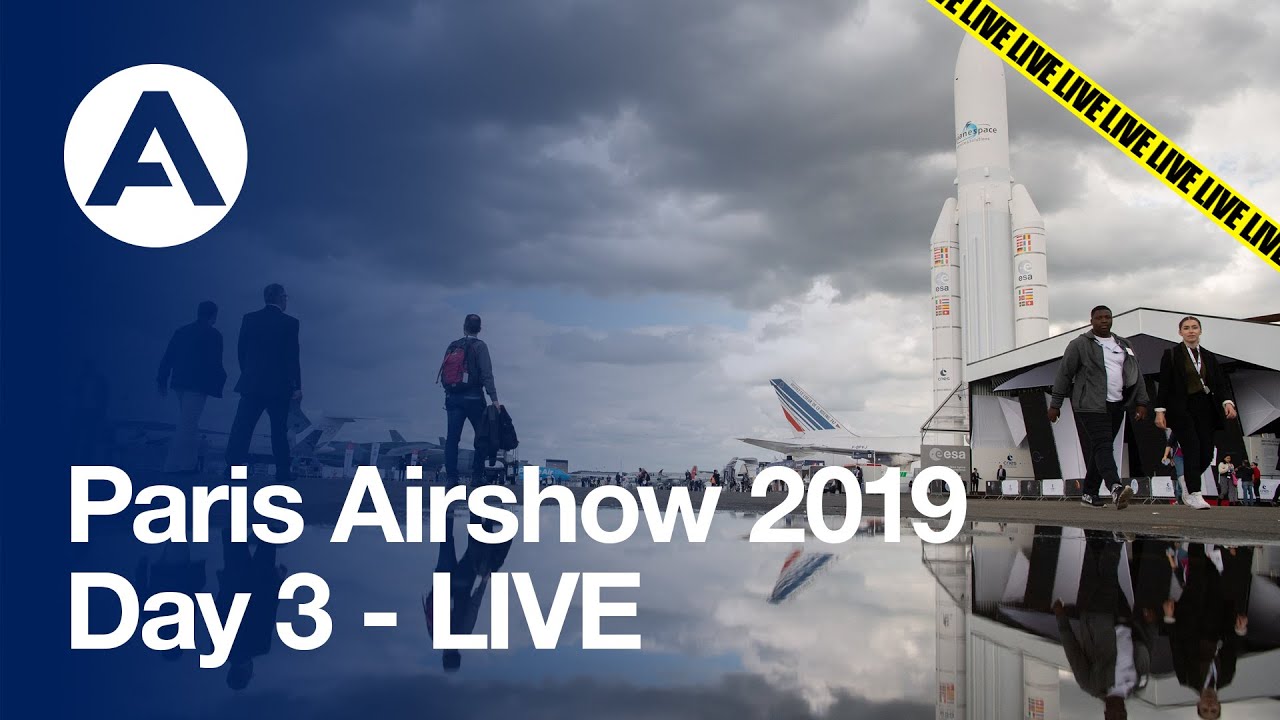 Paris Airshow 2019: Day 3 - LIVE