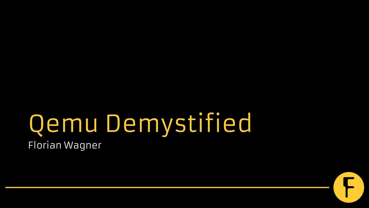 Qemu Demystified - Florian Wagner