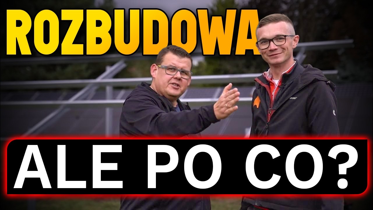 Rozbudowa instalacji fotowoltaicznej...  Ale dlaczego ?   #1