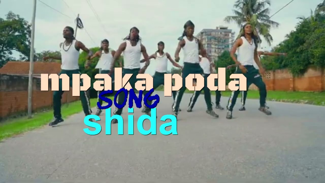 MPAKA PODA SONG SHIDA 