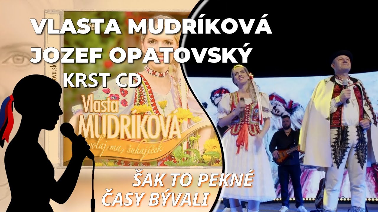 Vlasta Mudríková & Jozef Opatovský – Šak to pekné časy bývali │Krst CD „Nevolaj ma, šuhajíček“