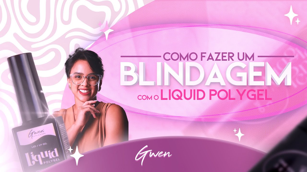 BLINDAGEM COM LIQUID POLYGEL GWEN