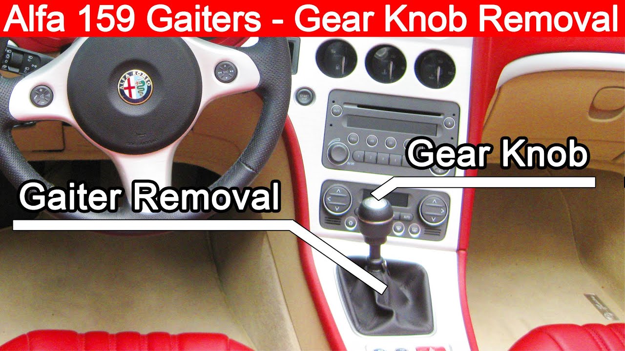 Alfa 159, Brera Hand Brake Gaiter, Gear Stick Gaiter and Knob Removal