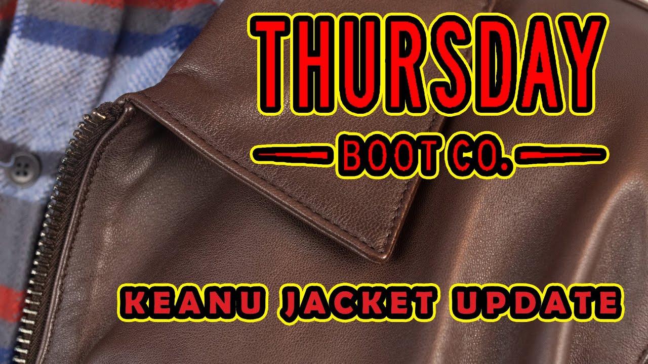 Thursday Boot Company Jackets: Keanu Update
