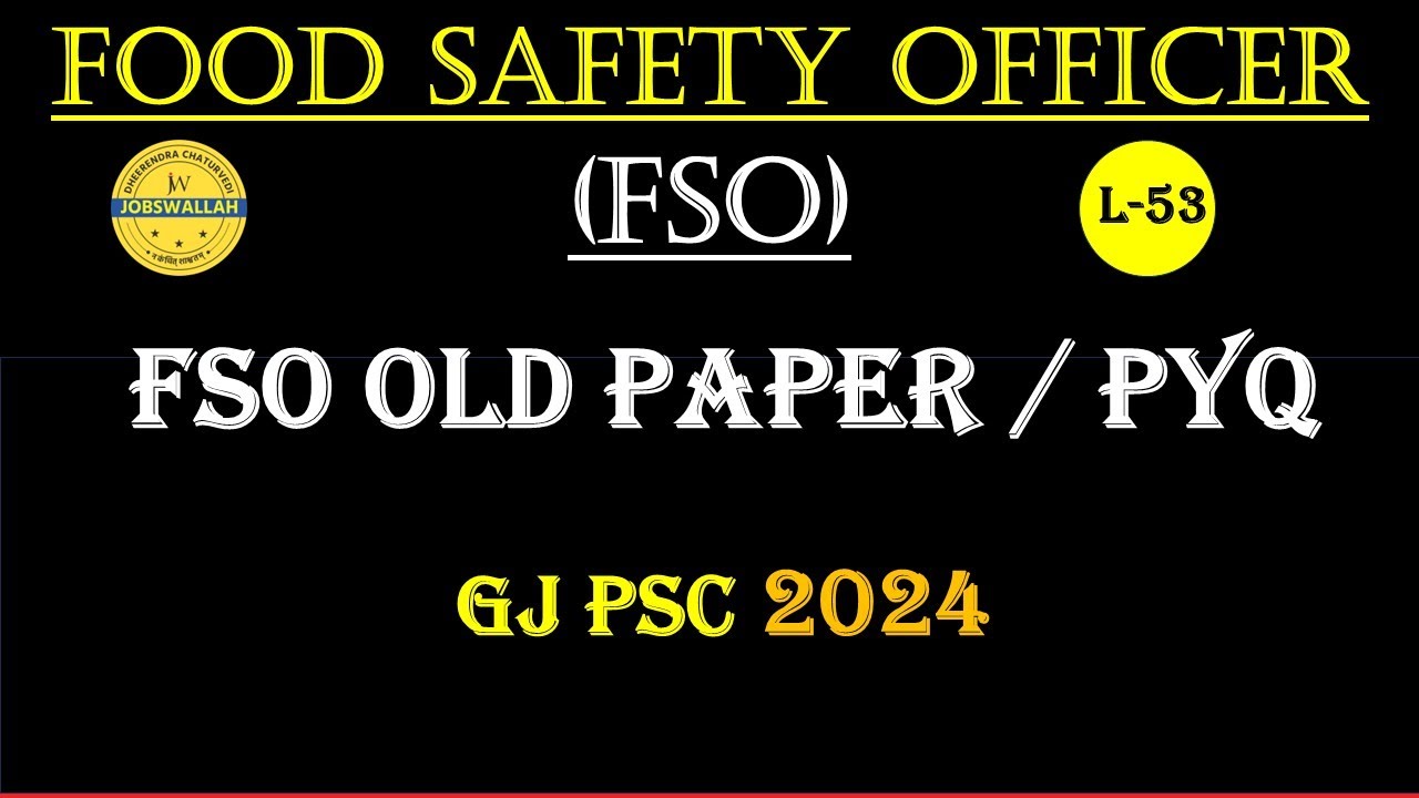 L53 - MPPSC FOOD SAFETY OFFICER - FSO OLD PAPER / PYQ- GUJRAT FSO -PYQ DISCUSSION CLASS #jobswallah