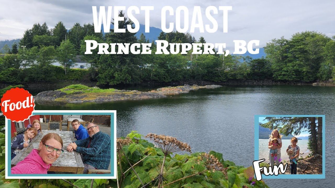 Far Up the Canadian West Coast -  Prince Rupert | Delicious Food & Exploring