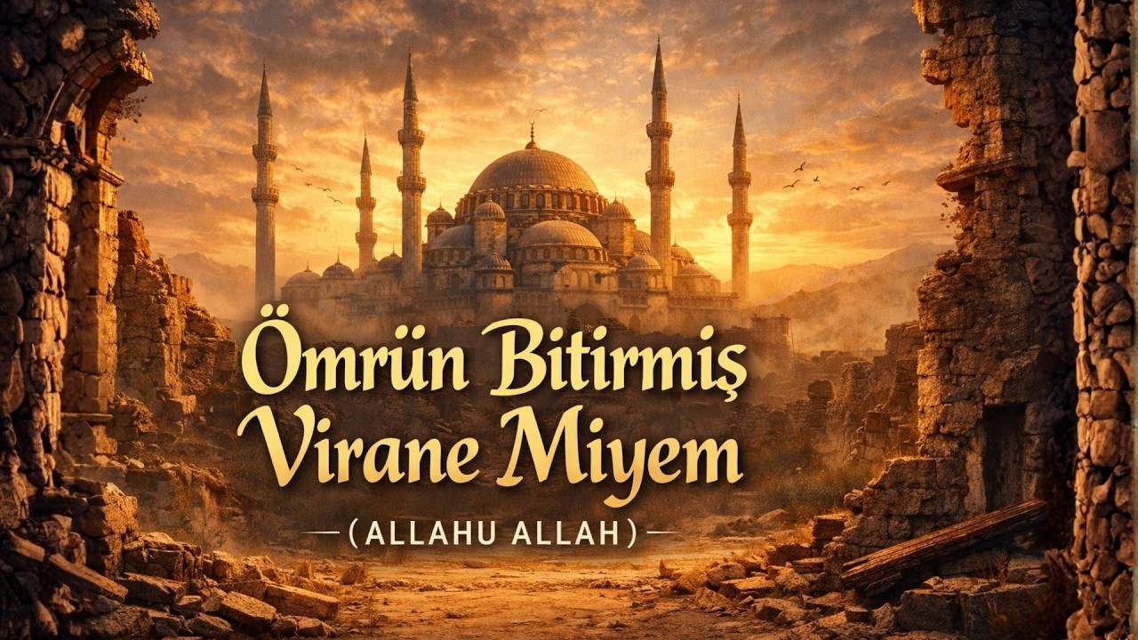 Ömrün Bitirmiş Virane Miyem (Allahu Allah) - İlahi Pınarı
