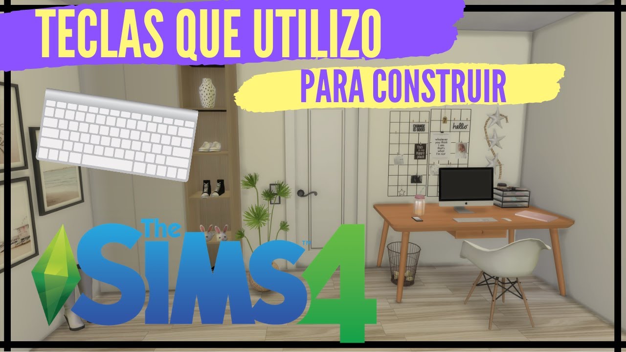 Teclas que utilizo para construir - Tutorial Los Sims 4