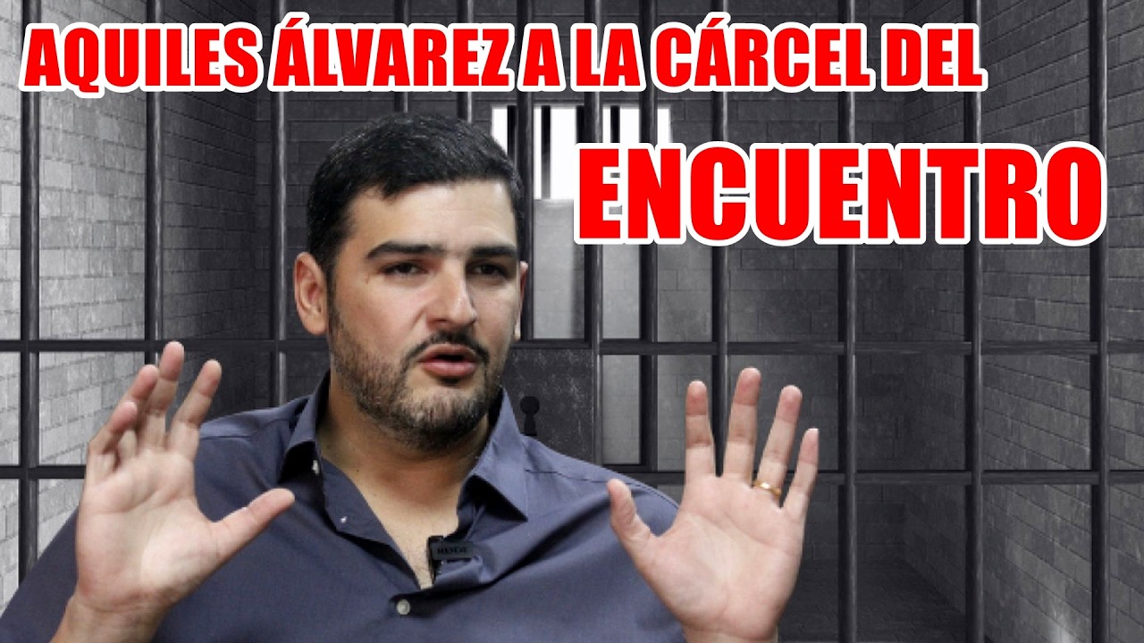 🔴Aquiles Álvarez se va a la Cárcel del Encuentro