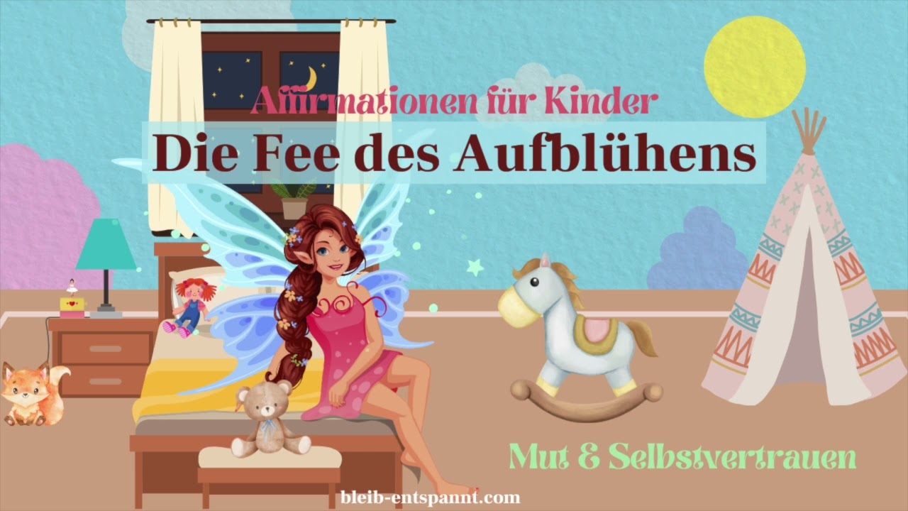 Affirmationen für Kinder zum Einschlafen - Kindermut & Selbstvertrauen - Die Fee des Aufblühens