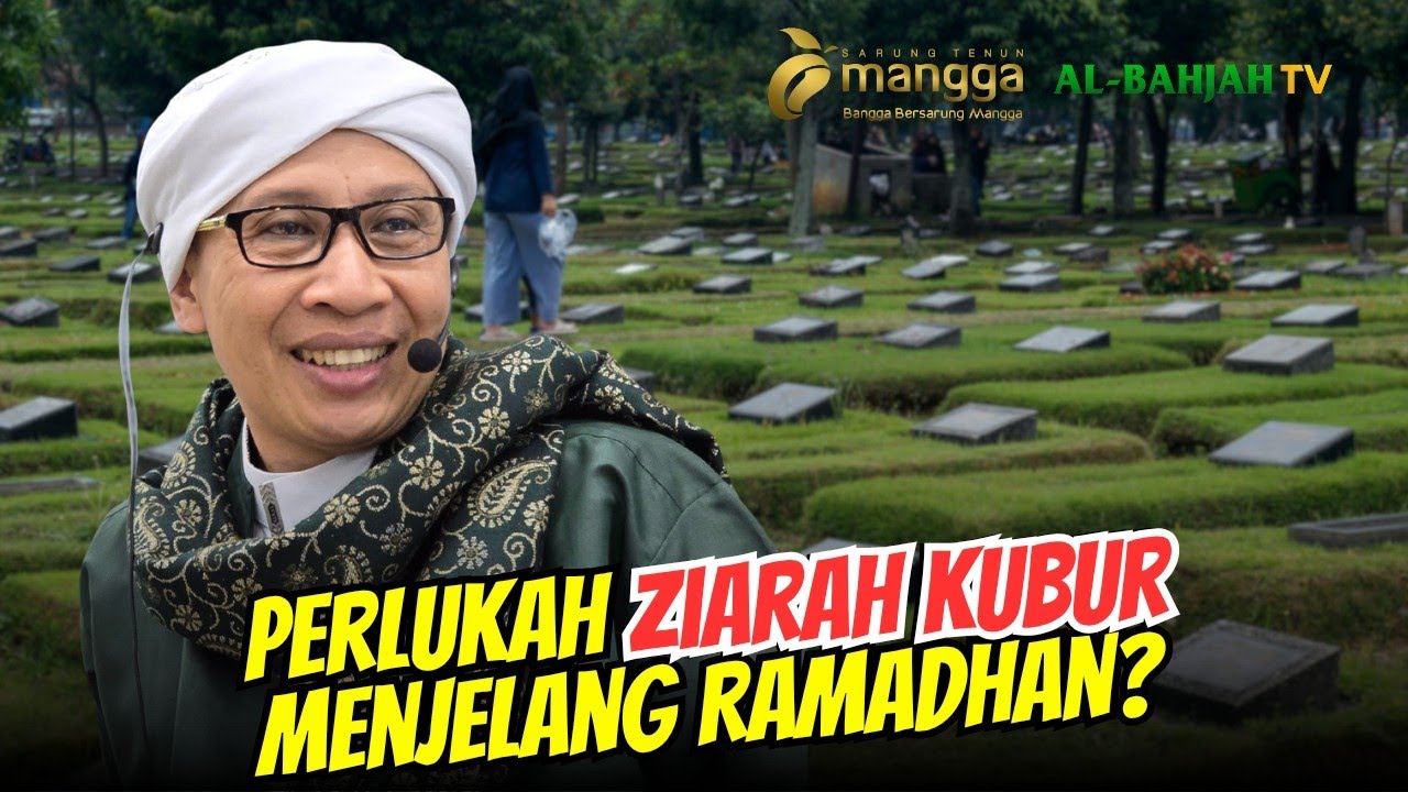 Tradisi Ziarah Kubur Jelang Ramadhan, Bagaimana Hukumnya? | Buya Yahya