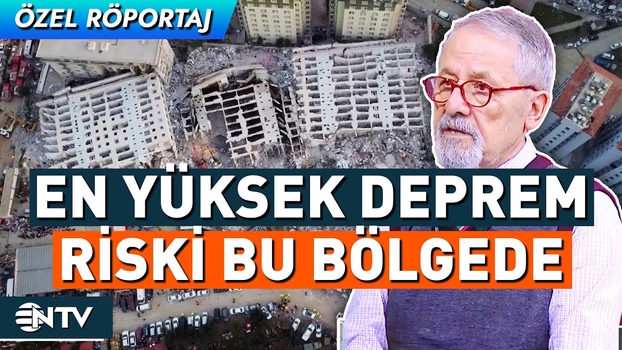Prof. Dr. Naci G&ouml;r&uuml;r NTV'ye Konuştu: Deprem Riskinin En Y&uuml;ksek Olduğu İller? | NTV