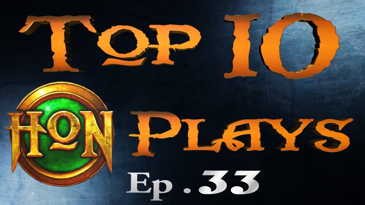 Top 10 HoN Plays - Ep.33
