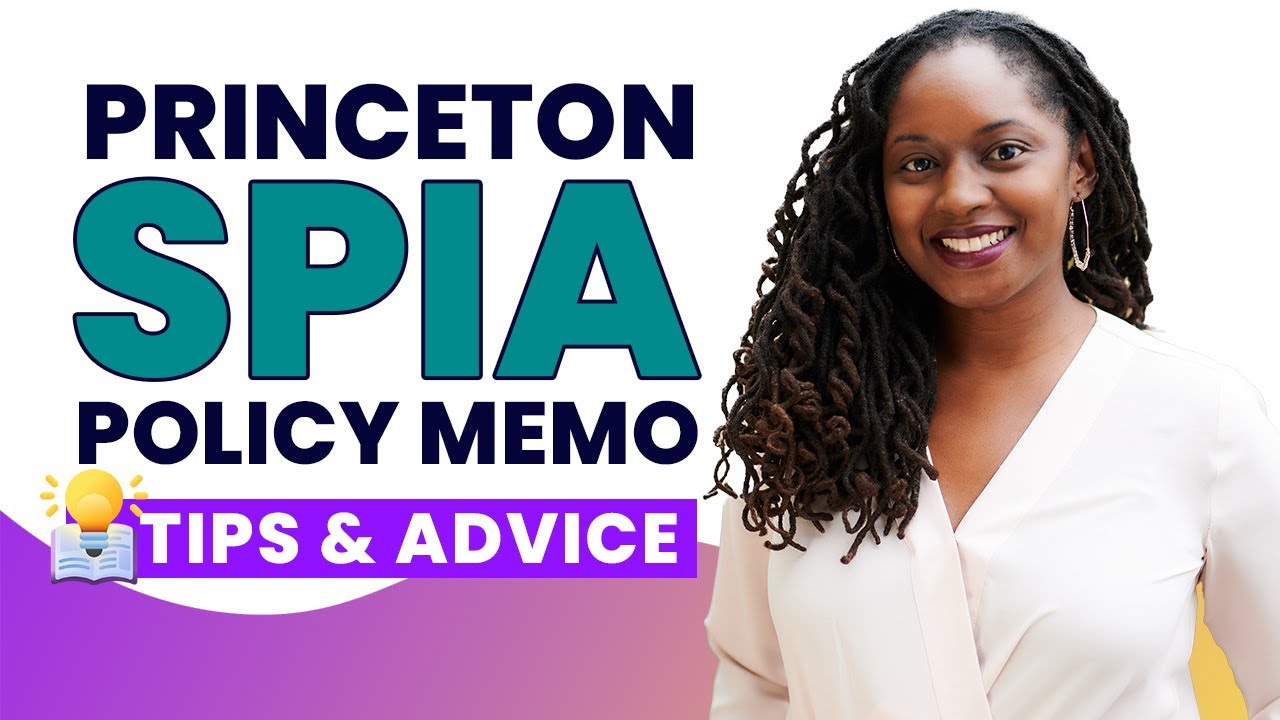 Princeton SPIA Policy Memo Advice from a Policy School Admissions Expert & Harvard Kennedy Graduate