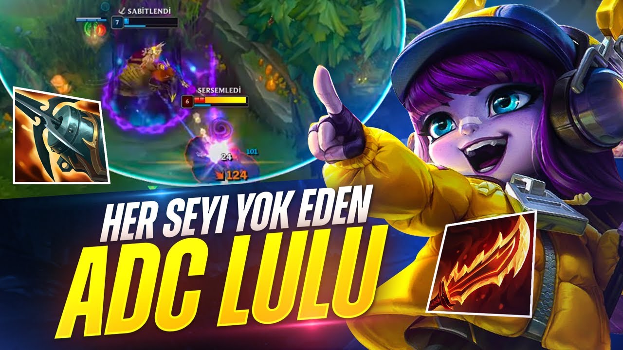 İZLEDİĞİN TÜM LOL MAÇLARINI UNUT : LULU ADC