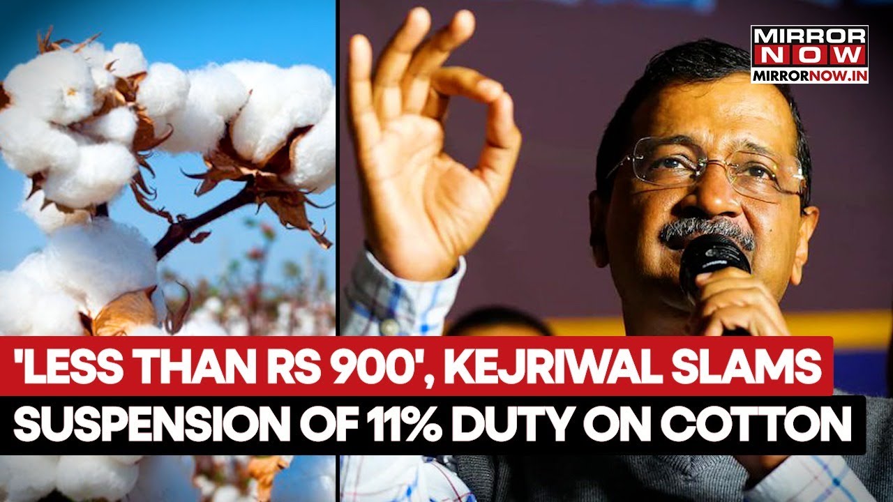 Arvind Kejriwal Slams Removal Of 11% Cotton Duty, Calls For Steeper US Import Tariffs