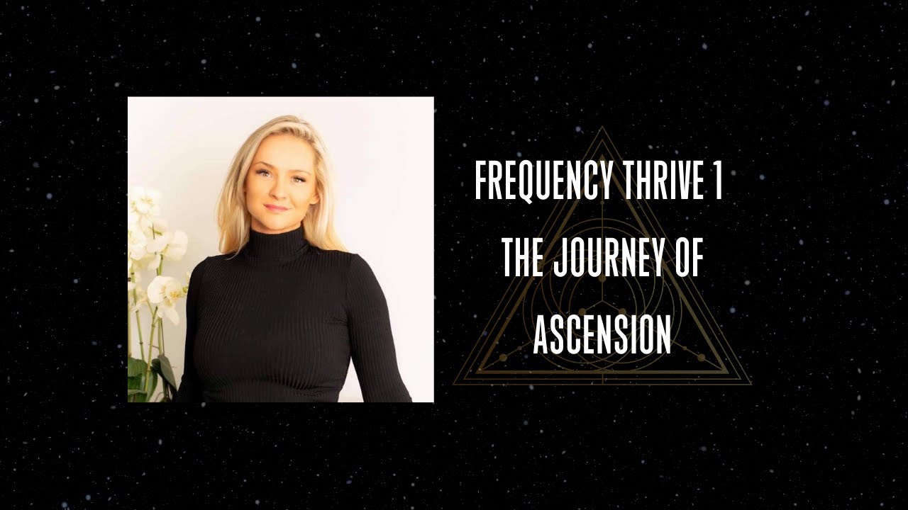 Frequency Thrive 1- The journey of ascension