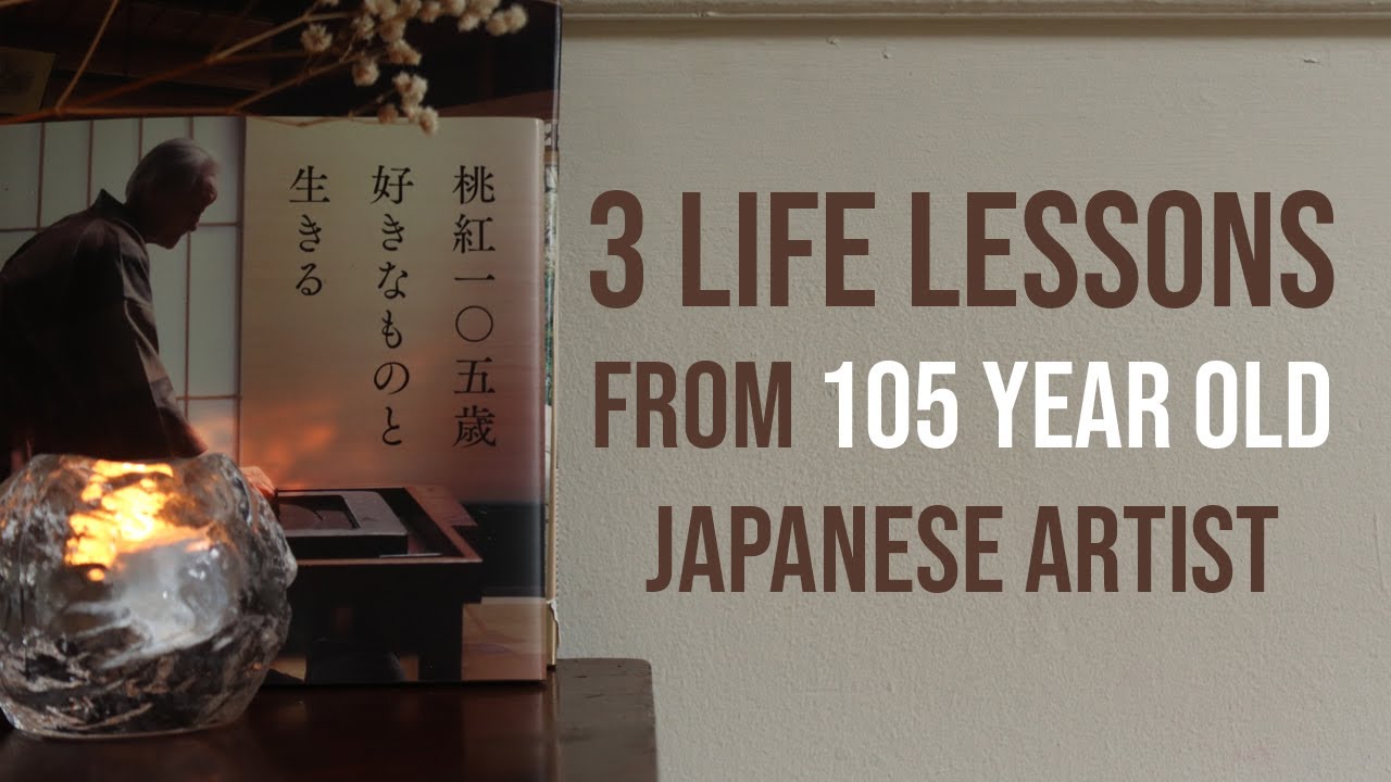 3 Life Lessons From a 105-Year-Old Japanese Artist
