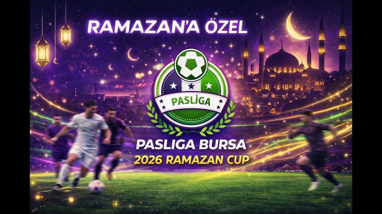 Pasliga Bursa 2026 Ramazan Cup - Karalar City & Rangers