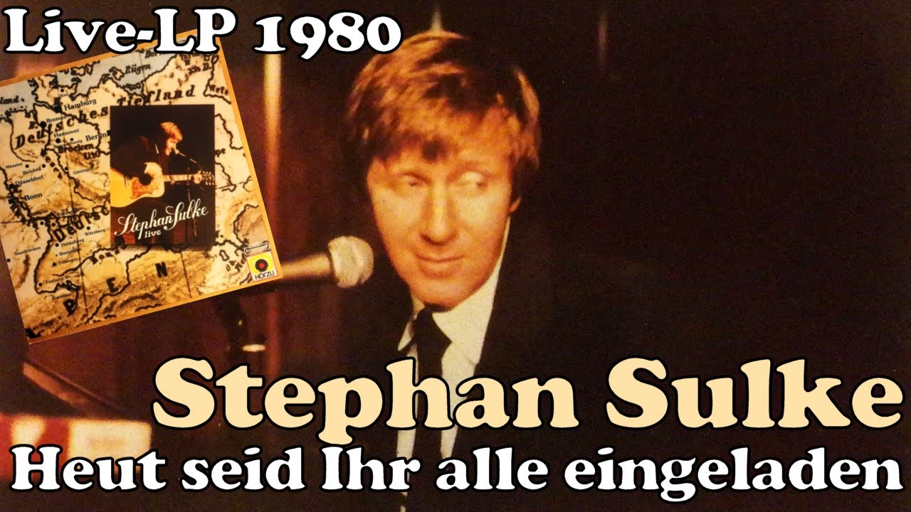 Stephan Sulke - Heut seid Ihr alle eingeladen - live - 1980