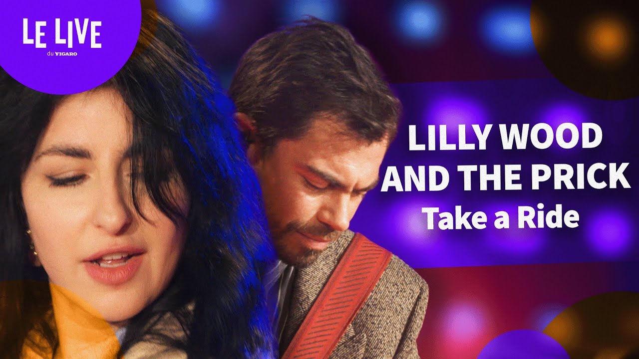 Take A Ride - Lilly Wood & The Prick (Live au Figaro)