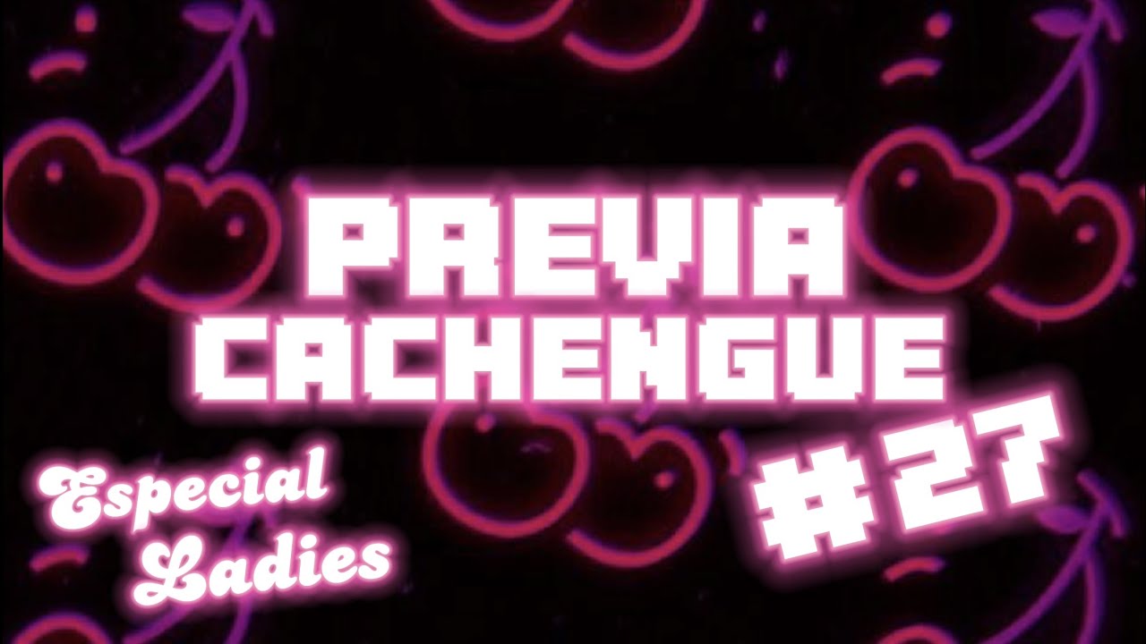 PREVIA CACHENGUE #27 (Especial LADIES) - Dj JUANA VINCET