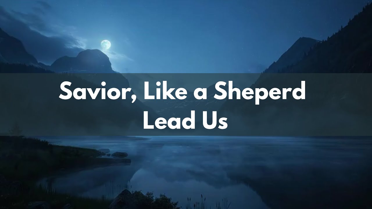 Savior, Like a Shepherd Lead Us | Hymn Cover | Christian Worship