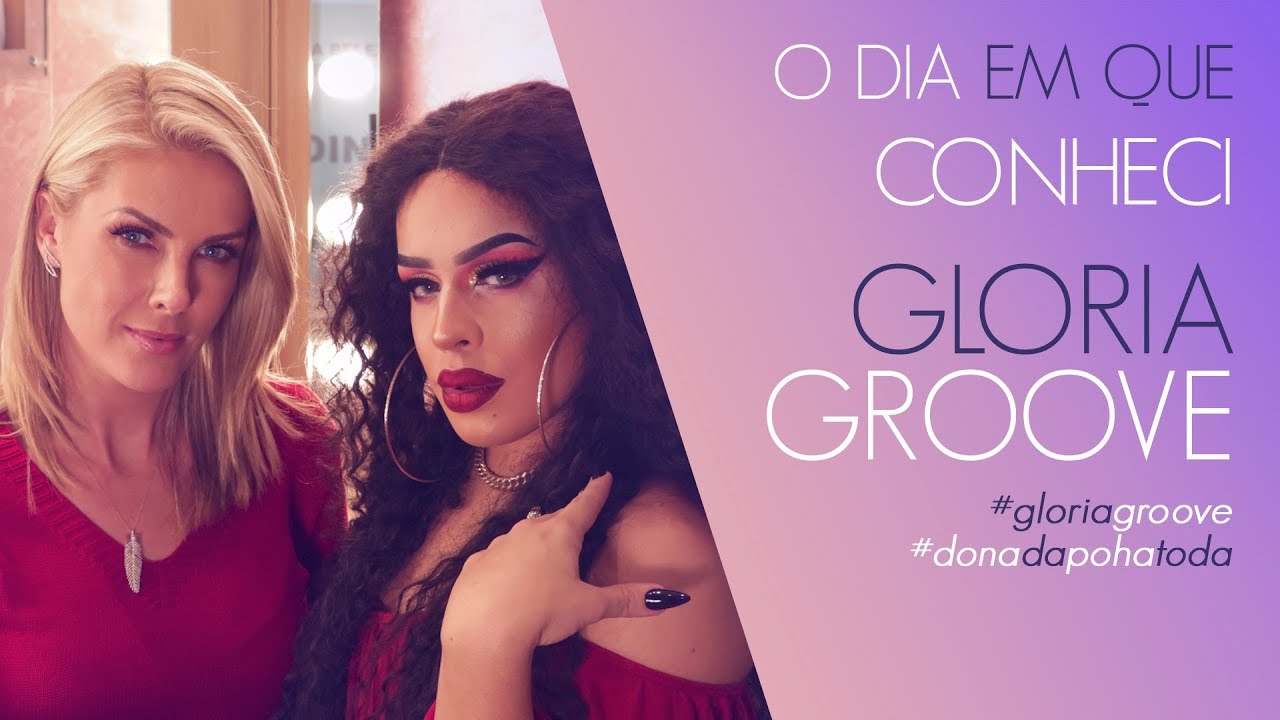 O DIA EM QUE CONHECI GLORIA GROOVE | ANA HICKMANN