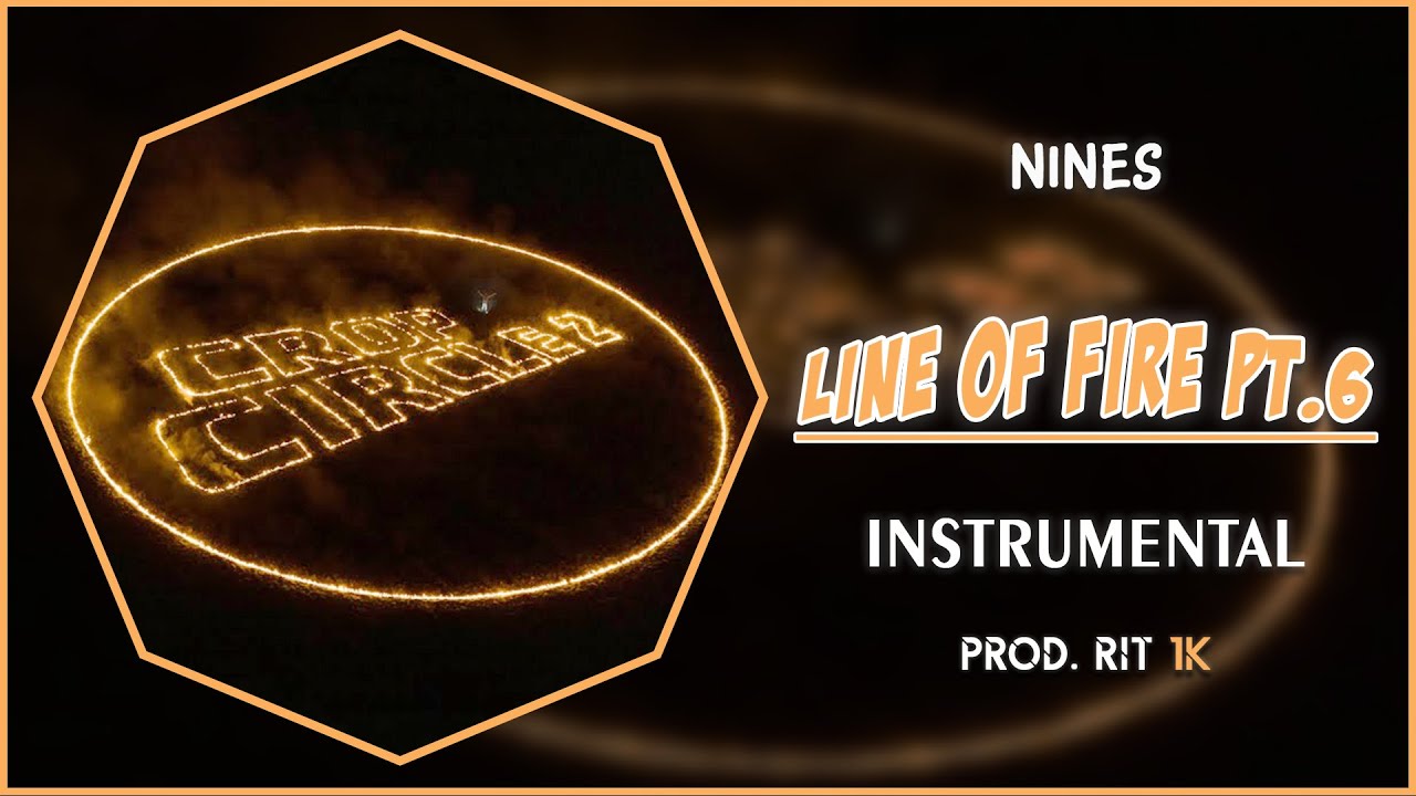 Nines - Line Of Fire Pt. 6 | Instrumental [Reprod. RIT 1K]
