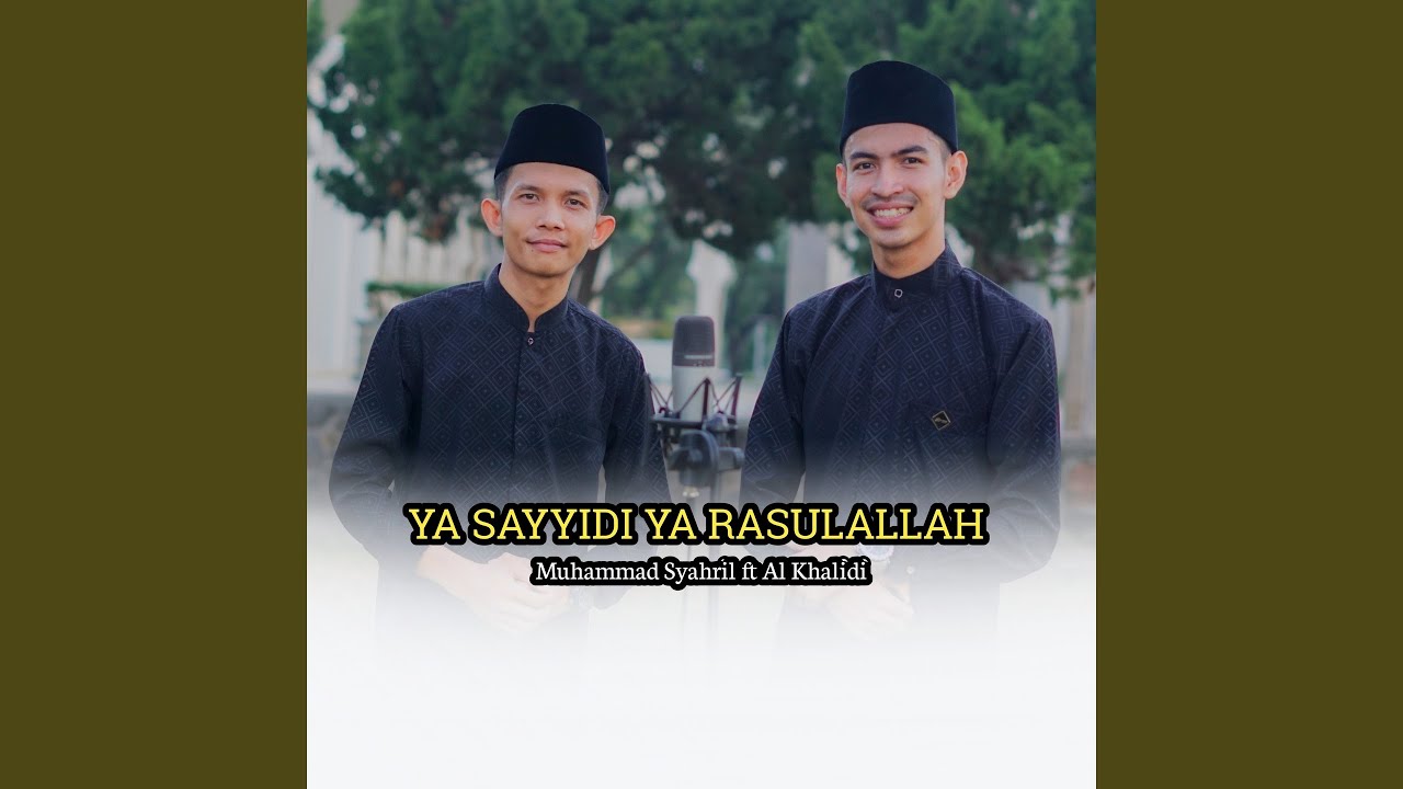 Ya Sayyidi Ya Rasulallah (feat. Al Khalidi)