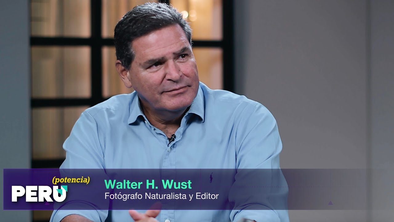 Peruano Potente: Walter Wust | El Per&uacute; a trav&eacute;s del lente