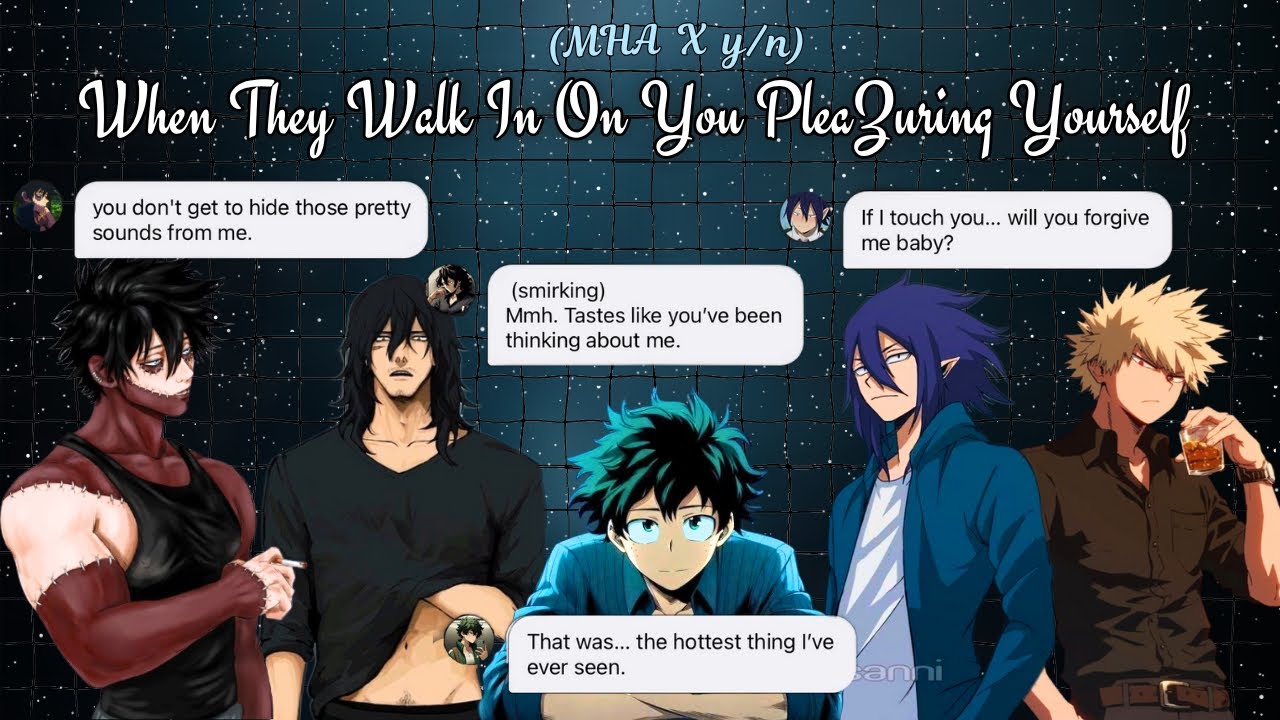 MHA X y/n || They walk in on you Pleazur;ng yourself 🫣🥵{part 2}
